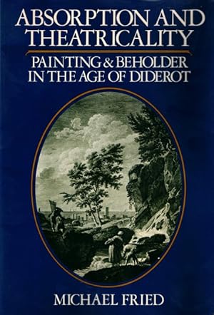 Bild des Verkufers fr Absorption and Theatricality: Painting and Beholder in the Age of Diderot zum Verkauf von LEFT COAST BOOKS