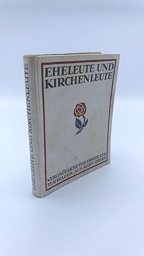 Eheleute und Kirchenleute Vergnügliche und ernste Kulturbilder aus alten Zeiten