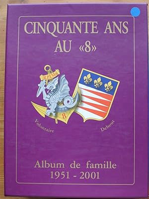 Cinquante ans au « 8 » - Album de famille 1951-2001