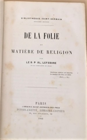 De la folie en matière de religion. Paris librairie Saint-Germain-des-Prés 1866.