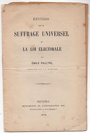 Étude sur le suffrage universel et la loi électorale.