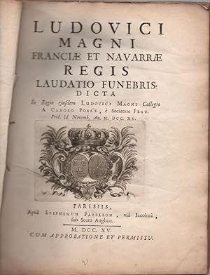Ludovici magni Franciae et Navarrae Regis Laudatio Funebris