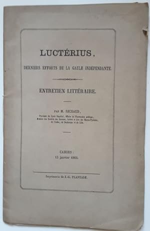 Luctérius, derniers efforts de la Gaule indépendante. Entretien littéraire.