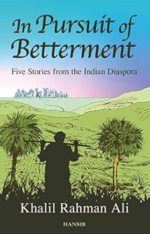 Bild des Verkufers fr In Pursuit Of Betterment Diaspora Five Stories From The Indian Diaspora zum Verkauf von WeBuyBooks