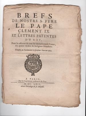 BREFS de Nostre S. Pere Le Pape Clément IX et Lettres patentes du Roy, pour la réforme de tous le...