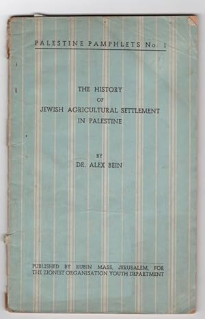 The history of jewish agricultural settlement in Palestine. Palestine pamphlets no. 1