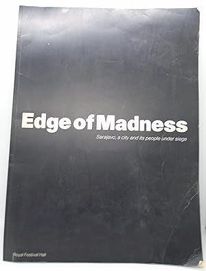 Seller image for Edge Of Madness Sarajevo, A City and its People Under Siege for sale by Juniper Books