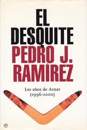 Imagen del vendedor de EL DESQUITE. LOS AOS DE AZNAR (1996-2000) a la venta por Librera Vobiscum