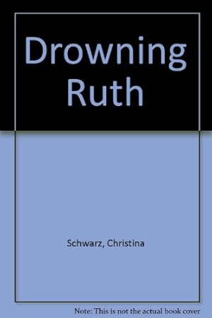 Image du vendeur pour Drowning Ruth mis en vente par WeBuyBooks