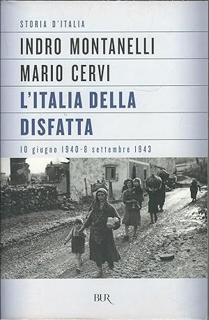 Imagen del vendedor de L'ITALIA DELLA DISFATTA - 10 GIUGNO 1940 - 89 SETTEMBRE 1943 SAGGI BUR a la venta por Libreria Rita Vittadello