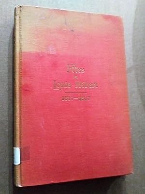 Rapport des fêtes du IIIè centenaire de l'arrivée de Louis Hébert au Canada. 1617-1917.