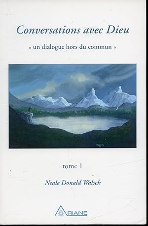 Image du vendeur pour Conversations avec Dieu Tome 1 : Un dialogue hors du commun mis en vente par Librairie Le Nord