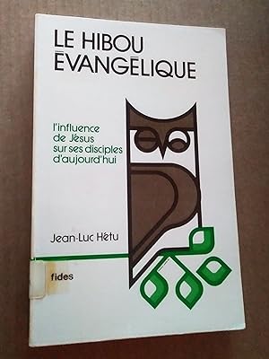 Immagine del venditore per Le hibou vanglique - L'influence de Jsus sur ses disciples d'aujourd'hui venduto da Livresse