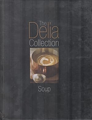 Bild des Verkufers fr The Delia Collection: Soup zum Verkauf von Robinson Street Books, IOBA