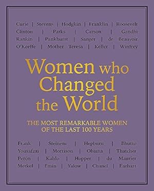 Bild des Verkufers fr Women who Changed the World: The most remarkable women of the last 100 years zum Verkauf von WeBuyBooks