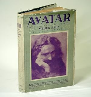 AVATAR The Life Story of the Perfect Master, Meher Baba