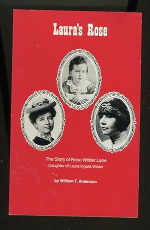 Image du vendeur pour LAURA'S ROSE: The Story of Rose Wilder Lane mis en vente par Daniel Liebert, Bookseller