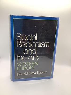 Bild des Verkufers fr SOCIAL RADICALISM AND THE ARTS: Western Europe A Cultural History from the French Revolution to 1968 zum Verkauf von Arches Bookhouse