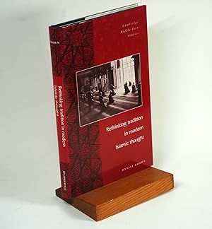 Seller image for Rethinking Tradition in Modern Islamic Thought (Cambridge Middle East Studies, Series Number 5) [Cambridge Middle East Studies] for sale by Arches Bookhouse