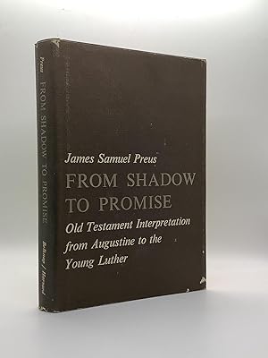 Seller image for FROM SHADOW TO PROMISE Old Testament Interpretation from Augustine to the Young Luther for sale by Arches Bookhouse