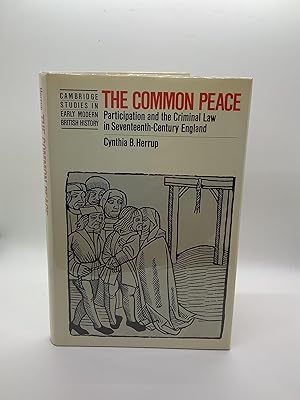 Immagine del venditore per The Common Peace: Participation and the Criminal Law in Seventeenth-Century England (Cambridge Studies in Early Modern British History) Participation and the Criminal Law in Seventeenth-Century England [Cambridge Studies in Early Modern British History] venduto da Arches Bookhouse