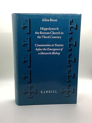 Image du vendeur pour Hippolytus and the Roman Church in the Third Century: Communities in Tension Before the Emergence of a Monarch-Bishop (Supplements to Vigiliae Chris) Communities in Tension before the Emergence of a Monarch-Bishop [Supplements to Vigiliae Christianae] mis en vente par Arches Bookhouse