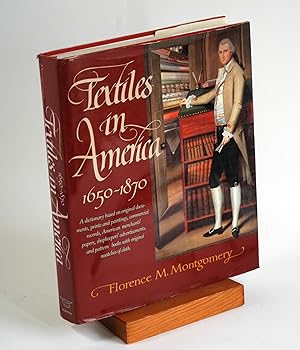Textiles in America 1650-1870: A Dictionary Based on Original Documents, Prints and Paintings, Co...