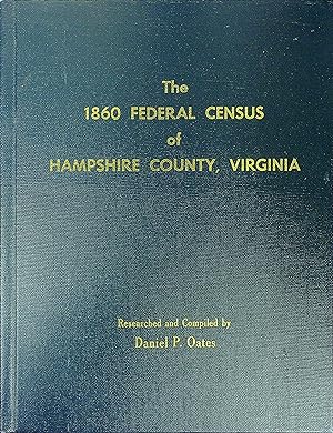 Imagen del vendedor de The 1860 Federal Census of Hampshire County, Virginia: present day Hampshire and Mineral County, West Virginia (with maiden names added) a la venta por Wonder Book