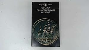 Bild des Verkufers fr Fall of the Roman Republic. Six Lives by Plutarch. zum Verkauf von Goldstone Rare Books