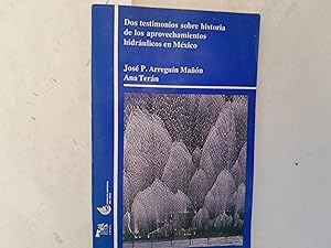 Image du vendeur pour Dos testimonios sobre historia de los aprovechamientos hidrulicos en Mxico. mis en vente par Librera "Franz Kafka" Mxico.
