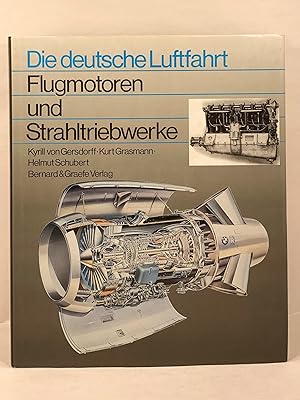 Imagen del vendedor de Die Deutsche Luftfahrt Flugmotoren und Strahltriebwerke Entwicklungsgeschichte der deutschen Luftfahrtantriebe von den Anfangen bis zu den internationalen Gemeinschaftsentwicklungen a la venta por Old New York Book Shop, ABAA