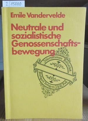 Image du vendeur pour Neutrale und sozialistische Genossenschaftsbewegung. Aus dem Franzs. v. Hanna Gernsheimer-Hertz. Nachdruck der Ausgabe Stuttgart 1914. mis en vente par Versandantiquariat Trffelschwein