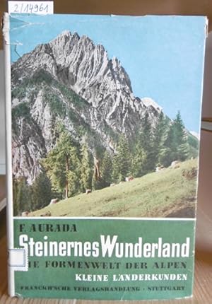 Bild des Verkufers fr Steinernes Wunderland. Die Formenwelt der Alpen. zum Verkauf von Versandantiquariat Trffelschwein