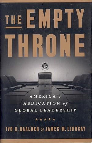 Seller image for The Empty Throne: America's Abdication of Global Leadership for sale by Bookmarc's