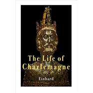 Imagen del vendedor de The Life of Charlemagne a la venta por eCampus