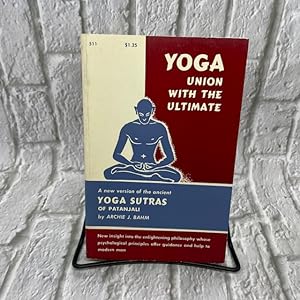Seller image for Yoga: Union with the Ultimate (New Version of the Ancient Yoga Studies of Patanjali) for sale by For the Love of Used Books