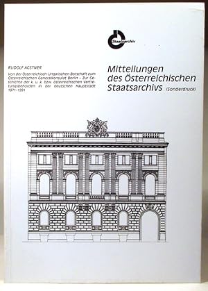 Von der Österreichisch-Ungarischen Botschaft zum Österreichischen Generalkonsulat Berlin. Zur Ges...