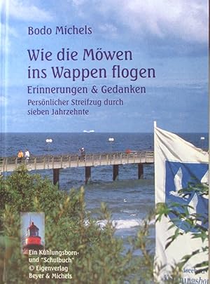 Wie die Möwen ins Wappen flogen. Erinnerungen und Gedanken. Persönliche Streifzüge durch sieben J...