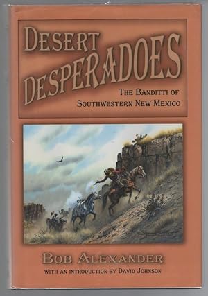 Desert Desperadoes: The Banditti of Southwestern New Mexico