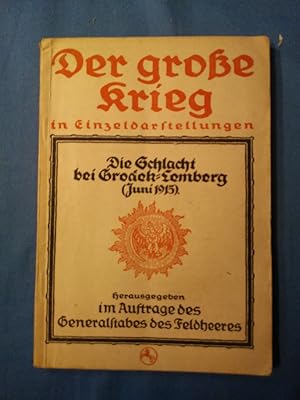 Immagine del venditore per Die Schlacht bei Grodek-Lemberg : (Juni 1915) ; Unter Benutzung amtl. Quellen. bearb. von Mller-Brandenburg / Der grosse Krieg in Einzeldarstellungen ; H. 24; Teil von: Deutsche Bcherei (Leipzig): Weltkriegssammlung venduto da Antiquariat BehnkeBuch