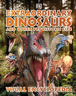 Imagen del vendedor de Extraordinary Dinosaurs and Other Prehistoric Life Visual Encyclopedia a la venta por GreatBookPrices