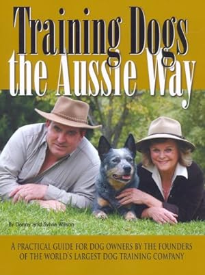Bild des Verkufers fr Training Dogs the Aussie Way zum Verkauf von Pieuler Store