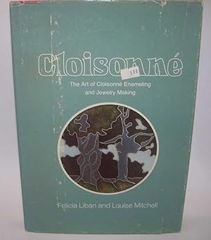 Cloisonne: The Art of Cloisonne Enameling and Jewelry Making