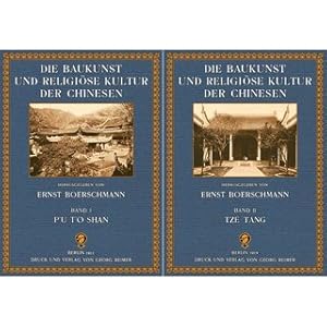 Die Baukunst und religiöse Kultur der Chinesen (2 Bände) Einzeldarstellungen auf Grund eigener Au...