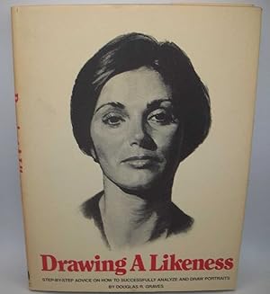 Imagen del vendedor de Drawing a Likeness: Step by Step Advice on How to Successfully Analyze and Draw Portraits a la venta por Easy Chair Books