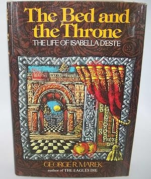 Seller image for The Bed and the Throne: The Life of Isabella d'Este for sale by Easy Chair Books