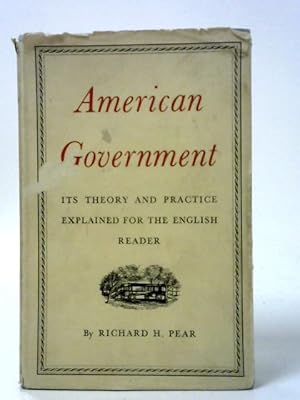 Image du vendeur pour American Government: Its Theory and Practice Explained for the English Reader mis en vente par World of Rare Books
