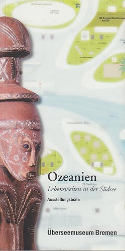 Bild des Verkufers fr Ozeanien : Lebenswelten in der Sdsee ; Ausstellungstexte / berseemuseum Bremen. [Autoren Udo Allerbeck . Red. Wiebke Ahrndt .] zum Verkauf von Bcher bei den 7 Bergen