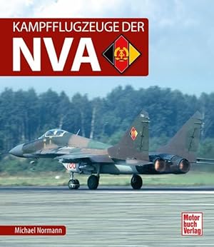 Kampfflugzeuge der NVA / Michael Normann