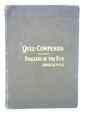 Image du vendeur pour A Compend of the Diseases of the Eye and Refraction: Including Treatment and Surgery mis en vente par World of Rare Books